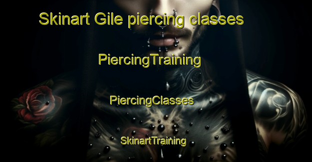 Skinart Gile piercing classes | PiercingTraining | PiercingClasses | SkinartTraining-Norway