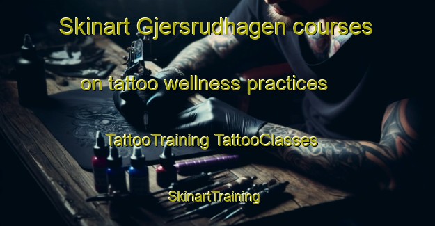 Skinart Gjersrudhagen courses on tattoo wellness practices | #TattooTraining #TattooClasses #SkinartTraining-Norway