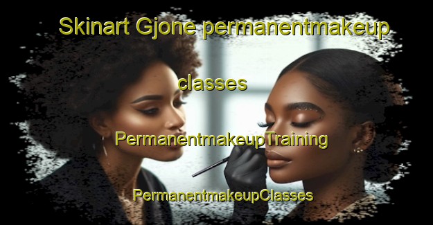 Skinart Gjone permanentmakeup classes | PermanentmakeupTraining | PermanentmakeupClasses | SkinartTraining-Norway