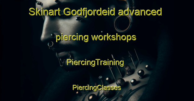 Skinart Godfjordeid advanced piercing workshops | #PiercingTraining #PiercingClasses #SkinartTraining-Norway