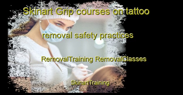 Skinart Grip courses on tattoo removal safety practices | #RemovalTraining #RemovalClasses #SkinartTraining-Norway