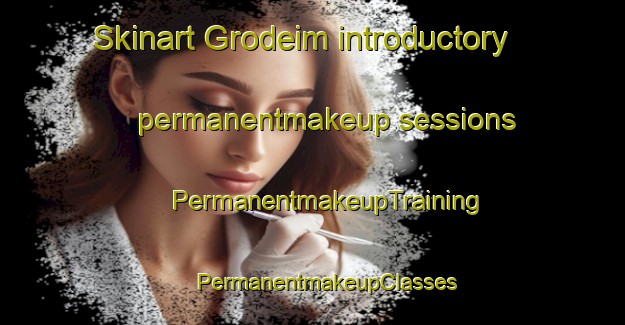 Skinart Grodeim introductory permanentmakeup sessions | #PermanentmakeupTraining #PermanentmakeupClasses #SkinartTraining-Norway