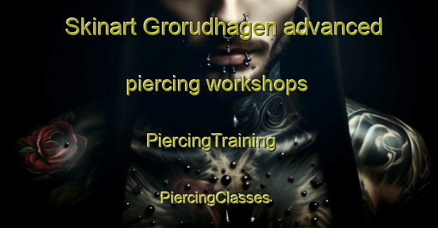 Skinart Grorudhagen advanced piercing workshops | PiercingTraining | PiercingClasses | SkinartTraining-Norway