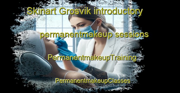 Skinart Grosvik introductory permanentmakeup sessions | PermanentmakeupTraining | PermanentmakeupClasses | SkinartTraining-Norway