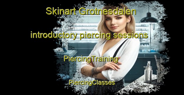 Skinart Grotnesdalen introductory piercing sessions | #PiercingTraining #PiercingClasses #SkinartTraining-Norway