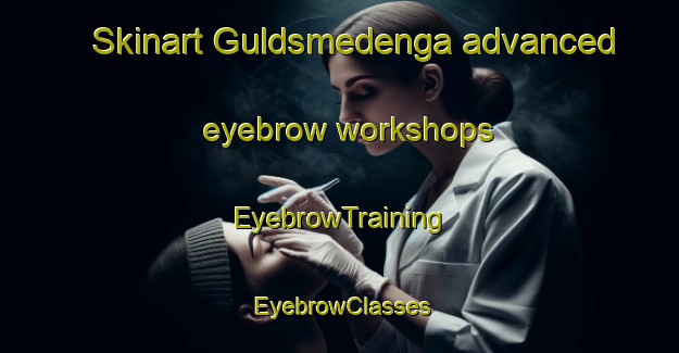 Skinart Guldsmedenga advanced eyebrow workshops | EyebrowTraining | EyebrowClasses | SkinartTraining-Norway