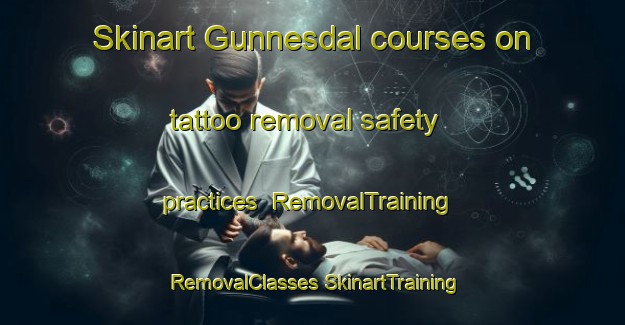 Skinart Gunnesdal courses on tattoo removal safety practices | #RemovalTraining #RemovalClasses #SkinartTraining-Norway