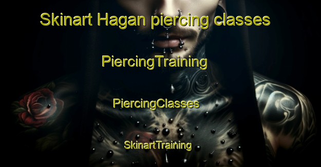 Skinart Hagan piercing classes | PiercingTraining | PiercingClasses | SkinartTraining-Norway