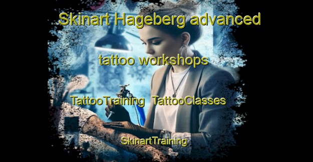 Skinart Hageberg advanced tattoo workshops | TattooTraining | TattooClasses | SkinartTraining-Norway