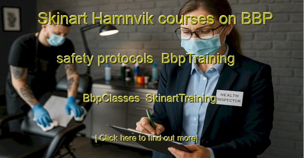 Skinart Hamnvik courses on BBP safety protocols | BbpTraining | BbpClasses | SkinartTraining-Norway