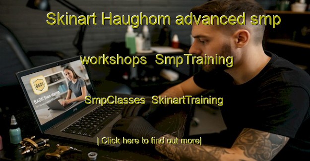 Skinart Haughom advanced smp workshops | SmpTraining | SmpClasses | SkinartTraining-Norway