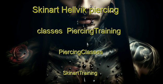 Skinart Hellvik piercing classes | #PiercingTraining #PiercingClasses #SkinartTraining-Norway