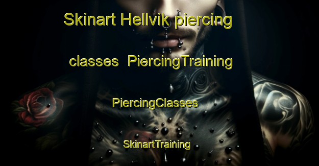 Skinart Hellvik piercing classes | PiercingTraining | PiercingClasses | SkinartTraining-Norway