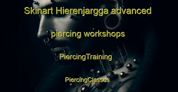 Skinart Hierenjargga advanced piercing workshops | PiercingTraining | PiercingClasses | SkinartTraining-Norway