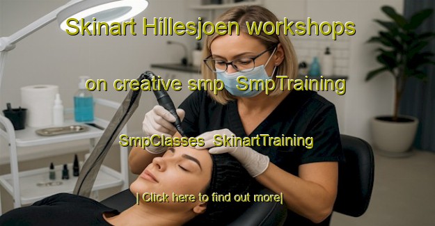 Skinart Hillesjoen workshops on creative smp | SmpTraining | SmpClasses | SkinartTraining-Norway