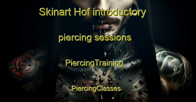 Skinart Hof introductory piercing sessions | PiercingTraining | PiercingClasses | SkinartTraining-Norway