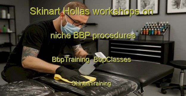 Skinart Hollas workshops on niche BBP procedures | BbpTraining | BbpClasses | SkinartTraining-Norway