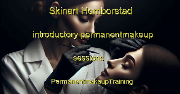 Skinart Homborstad introductory permanentmakeup sessions | PermanentmakeupTraining | PermanentmakeupClasses | SkinartTraining-Norway