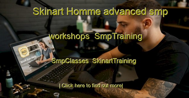 Skinart Homme advanced smp workshops | SmpTraining | SmpClasses | SkinartTraining-Norway