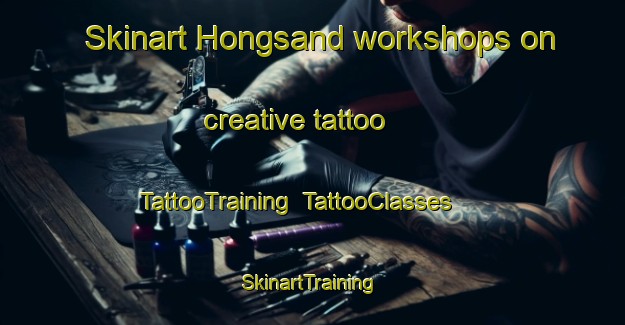 Skinart Hongsand workshops on creative tattoo | TattooTraining | TattooClasses | SkinartTraining-Norway