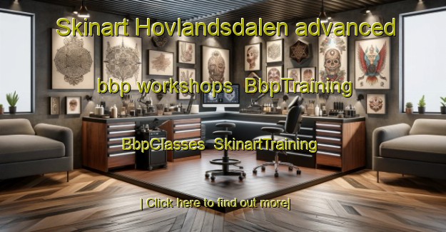 Skinart Hovlandsdalen advanced bbp workshops | BbpTraining | BbpClasses | SkinartTraining-Norway