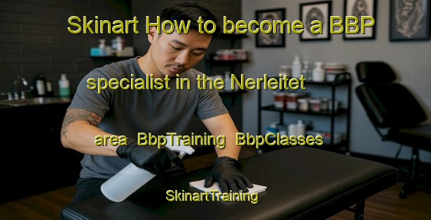 Skinart How to become a BBP specialist in the Nerleitet area | BbpTraining | BbpClasses | SkinartTraining-Norway