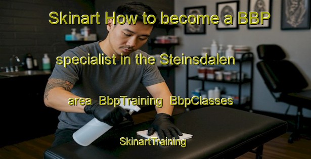 Skinart How to become a BBP specialist in the Steinsdalen area | BbpTraining | BbpClasses | SkinartTraining-Norway