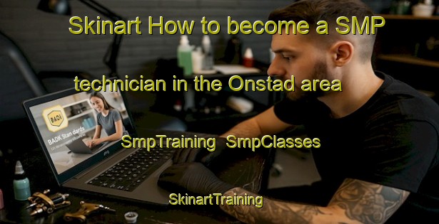 Skinart How to become a SMP technician in the Onstad area | SmpTraining | SmpClasses | SkinartTraining-Norway