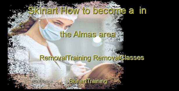 Skinart How to become a  in the Almas area | #RemovalTraining #RemovalClasses #SkinartTraining-Norway