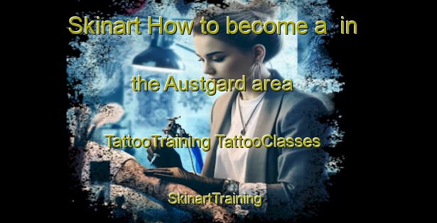 Skinart How to become a  in the Austgard area | #TattooTraining #TattooClasses #SkinartTraining-Norway