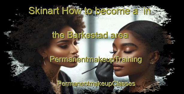 Skinart How to become a  in the Barkestad area | #PermanentmakeupTraining #PermanentmakeupClasses #SkinartTraining-Norway