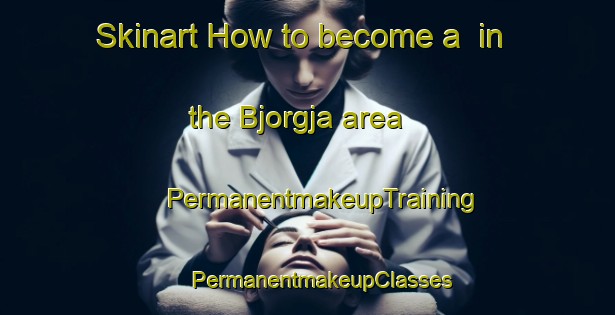 Skinart How to become a  in the Bjorgja area | #PermanentmakeupTraining #PermanentmakeupClasses #SkinartTraining-Norway