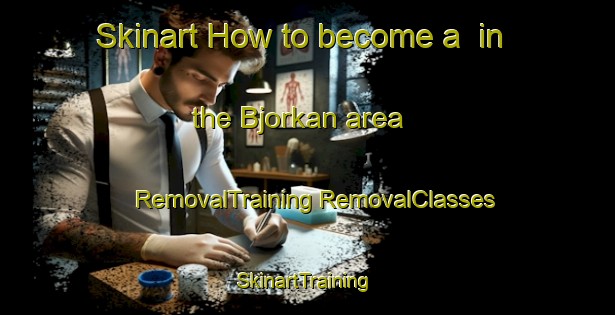 Skinart How to become a  in the Bjorkan area | #RemovalTraining #RemovalClasses #SkinartTraining-Norway