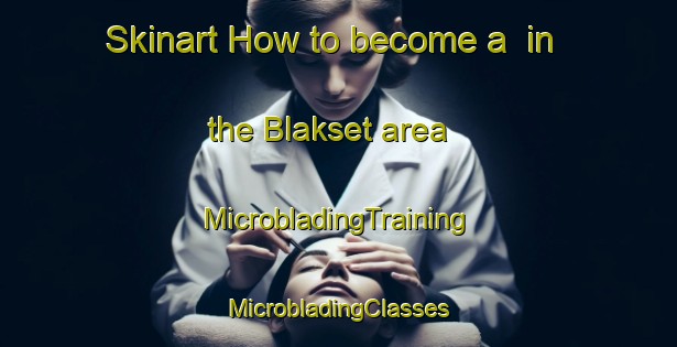 Skinart How to become a  in the Blakset area | #MicrobladingTraining #MicrobladingClasses #SkinartTraining-Norway