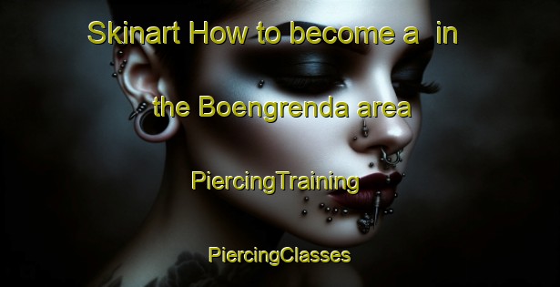 Skinart How to become a  in the Boengrenda area | #PiercingTraining #PiercingClasses #SkinartTraining-Norway