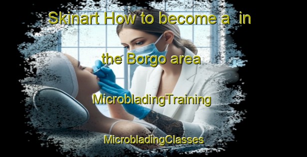 Skinart How to become a  in the Borgo area | #MicrobladingTraining #MicrobladingClasses #SkinartTraining-Norway