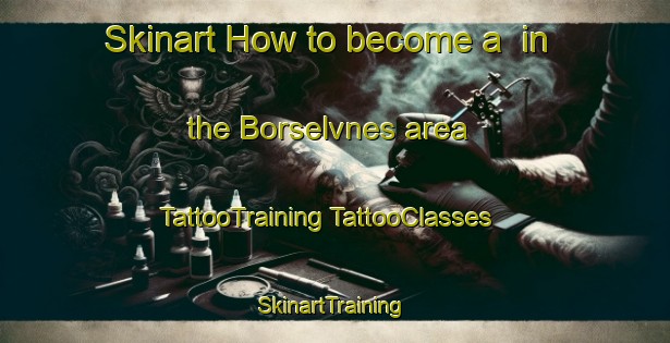 Skinart How to become a  in the Borselvnes area | #TattooTraining #TattooClasses #SkinartTraining-Norway