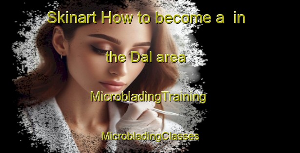 Skinart How to become a  in the Dal area | #MicrobladingTraining #MicrobladingClasses #SkinartTraining-Norway