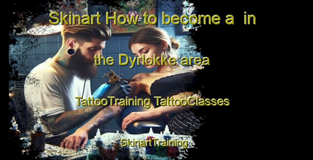 Skinart How to become a  in the Dyrlokke area | #TattooTraining #TattooClasses #SkinartTraining-Norway