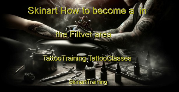 Skinart How to become a  in the Filtvet area | #TattooTraining #TattooClasses #SkinartTraining-Norway