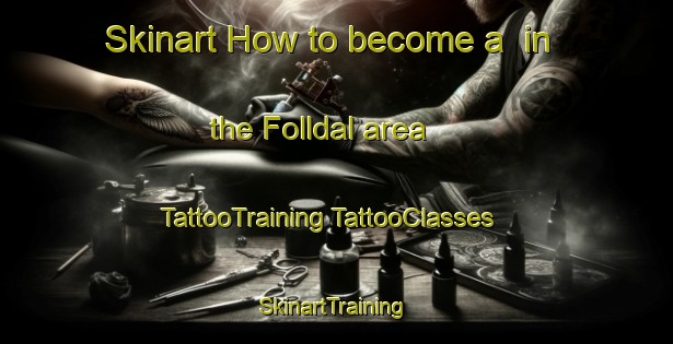 Skinart How to become a  in the Folldal area | #TattooTraining #TattooClasses #SkinartTraining-Norway