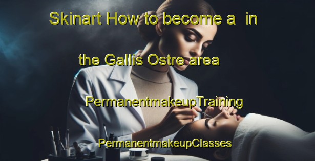 Skinart How to become a  in the Gallis Ostre area | #PermanentmakeupTraining #PermanentmakeupClasses #SkinartTraining-Norway