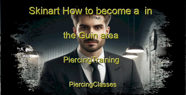 Skinart How to become a  in the Guin area | #PiercingTraining #PiercingClasses #SkinartTraining-Norway