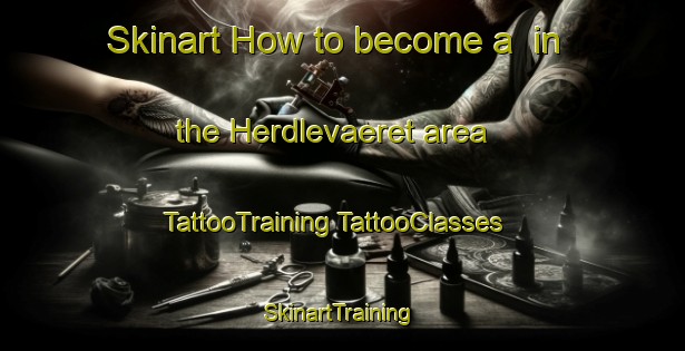 Skinart How to become a  in the Herdlevaeret area | #TattooTraining #TattooClasses #SkinartTraining-Norway