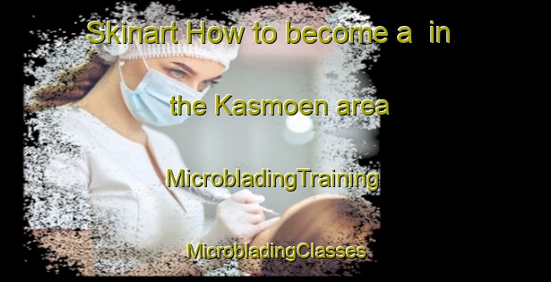 Skinart How to become a  in the Kasmoen area | #MicrobladingTraining #MicrobladingClasses #SkinartTraining-Norway