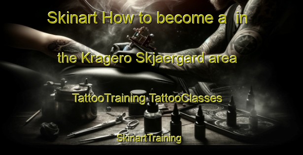 Skinart How to become a  in the Kragero Skjaergard area | #TattooTraining #TattooClasses #SkinartTraining-Norway