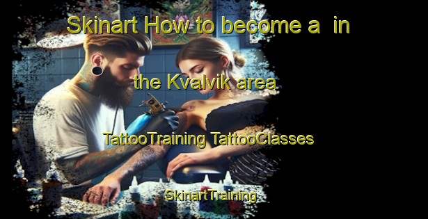 Skinart How to become a  in the Kvalvik area | #TattooTraining #TattooClasses #SkinartTraining-Norway