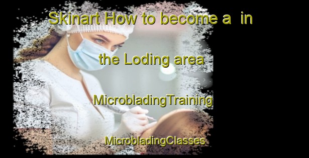 Skinart How to become a  in the Loding area | #MicrobladingTraining #MicrobladingClasses #SkinartTraining-Norway