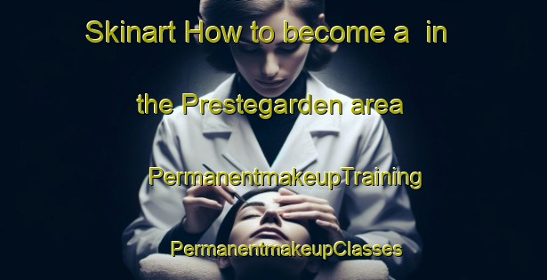 Skinart How to become a  in the Prestegarden area | #PermanentmakeupTraining #PermanentmakeupClasses #SkinartTraining-Norway