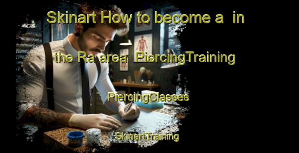 Skinart How to become a  in the Ra area | #PiercingTraining #PiercingClasses #SkinartTraining-Norway